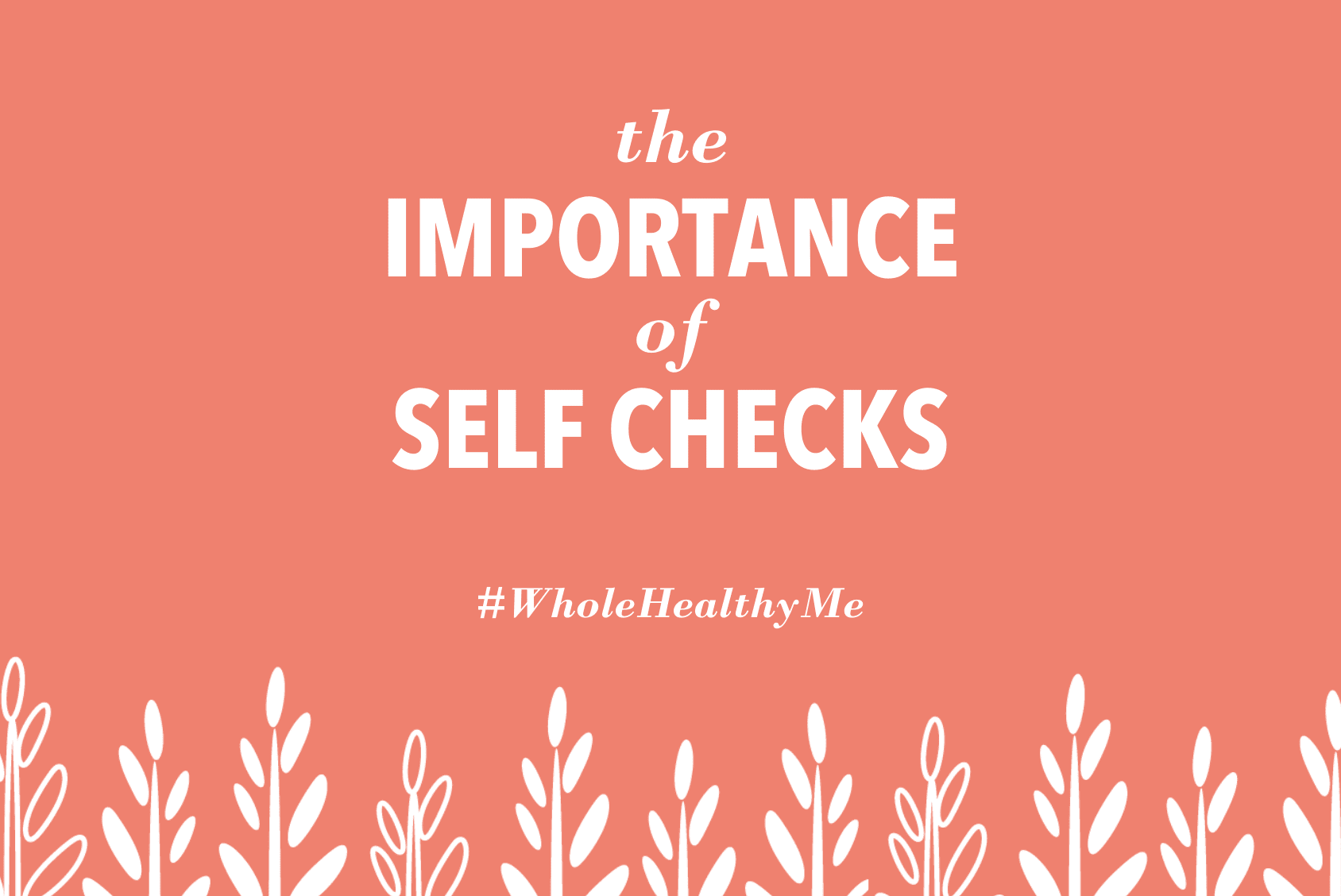 Importance of self checks | The Harvest Table