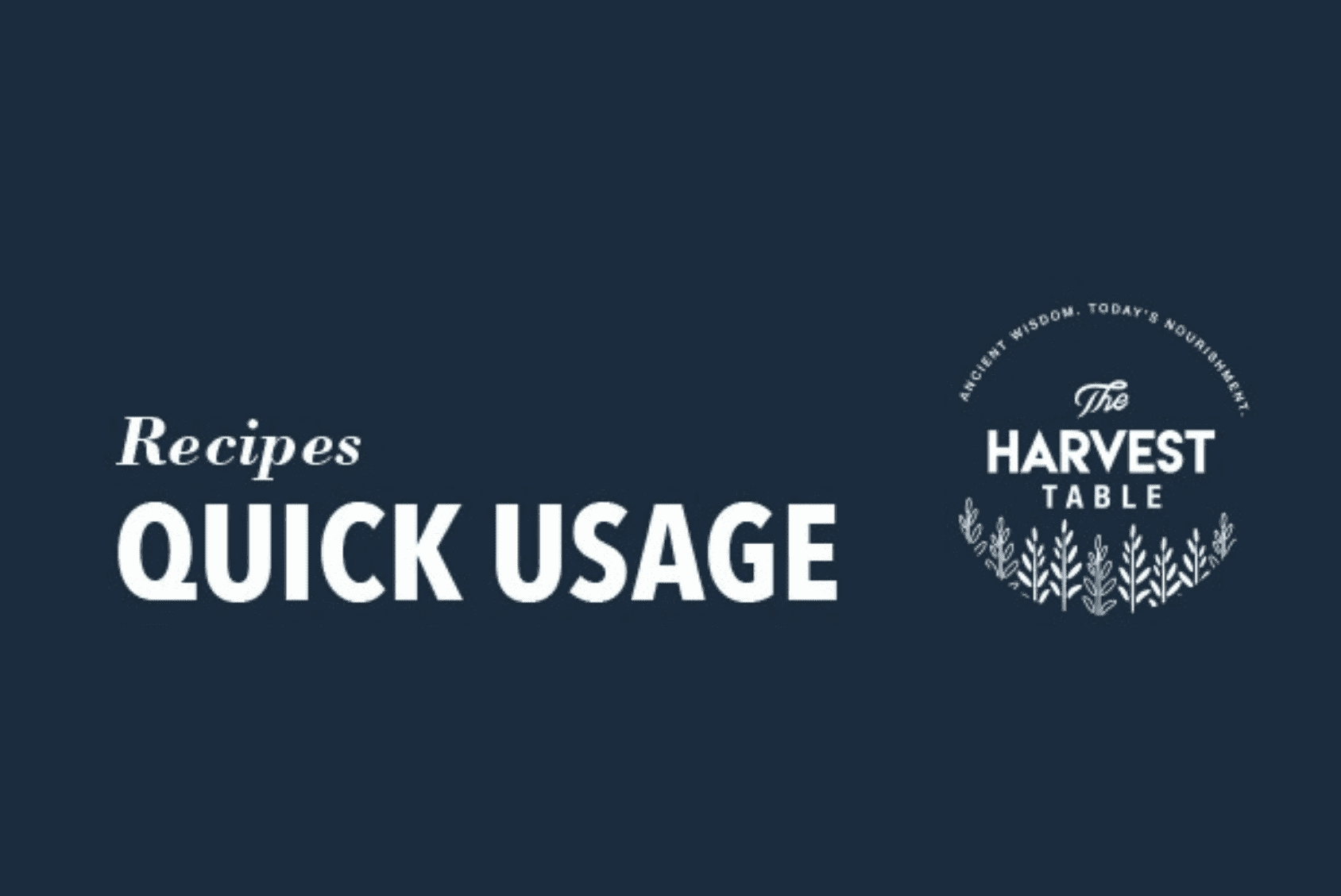 Quick Usage Tips | The Harvest Table | The Harvest Table