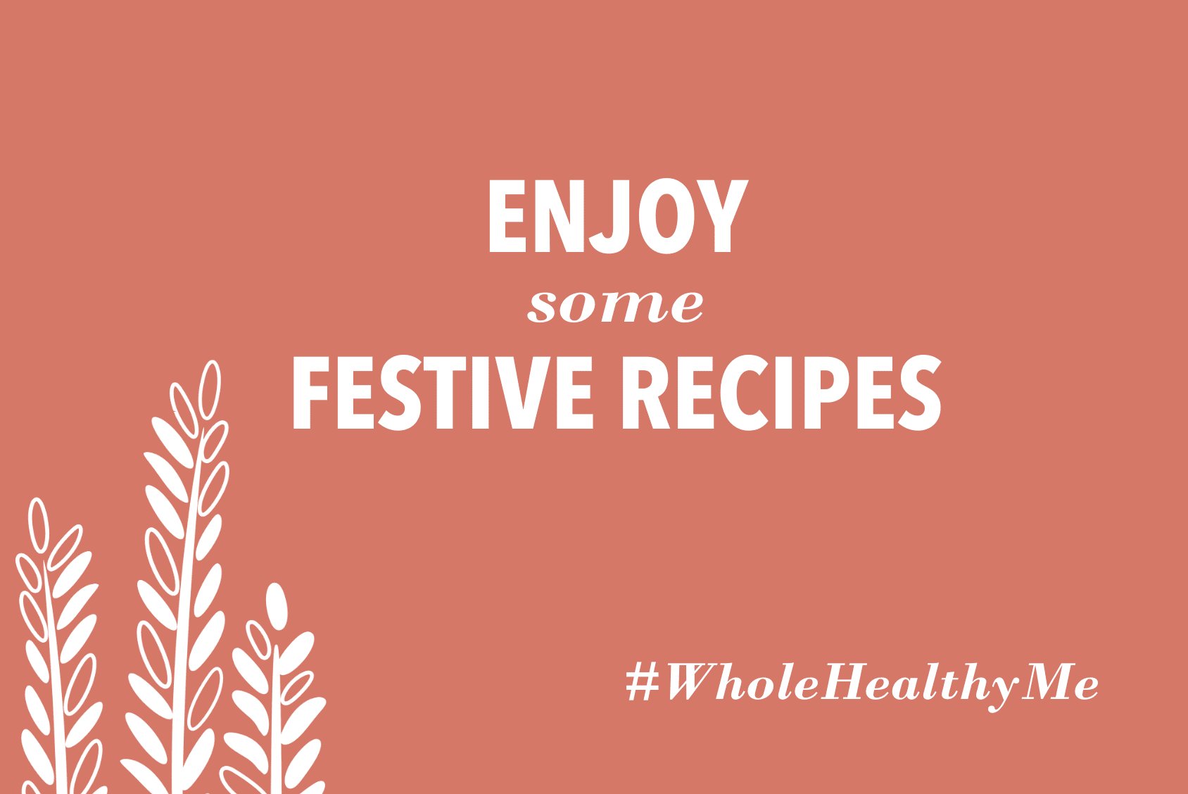 Enjoy some Festive Recipes 1 | The Harvest Table