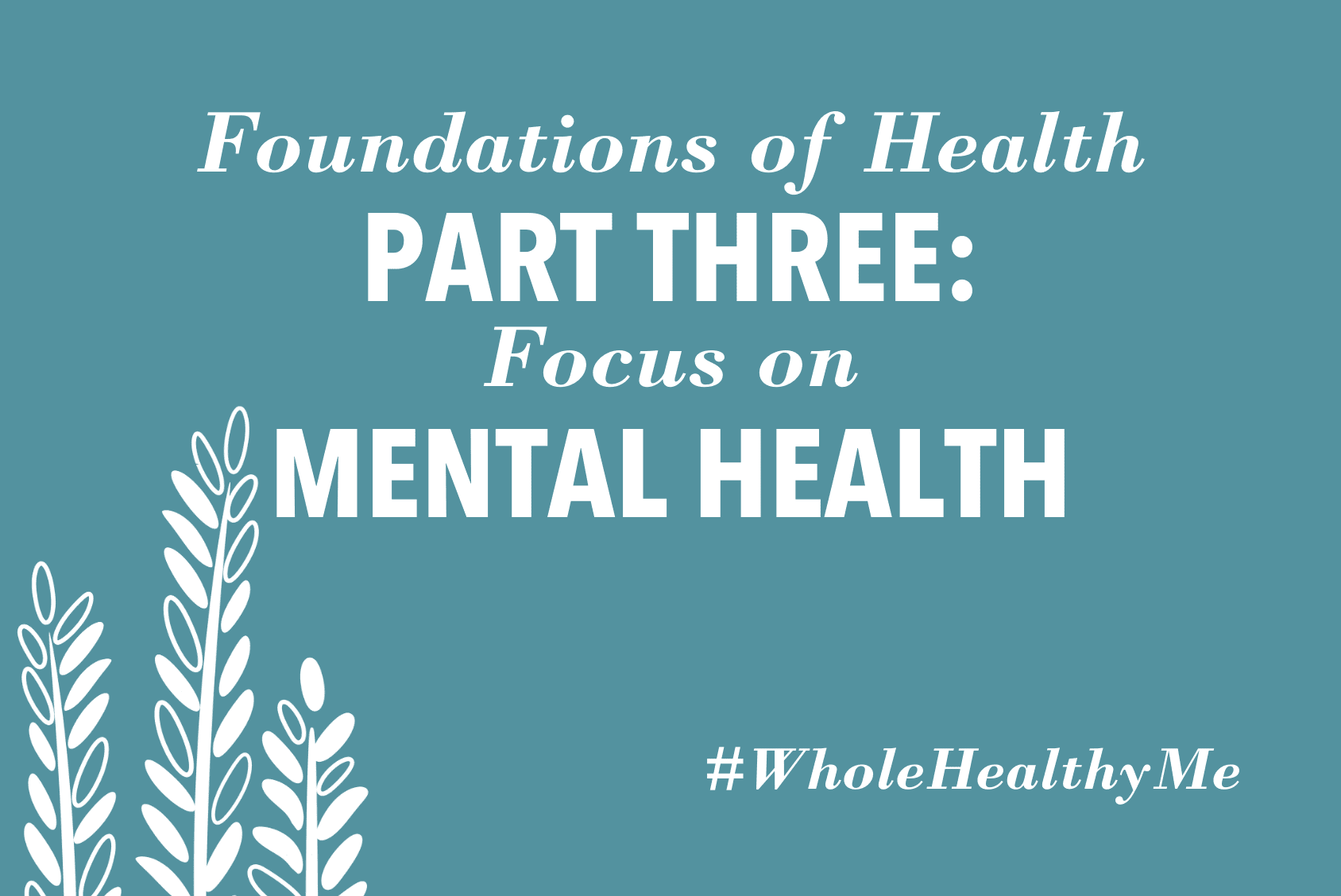 Foundations of Health - Mental Health | The Harvest Table