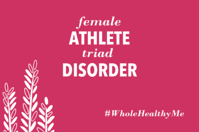 Female Athlete Triad Disorder | The Harvest Table