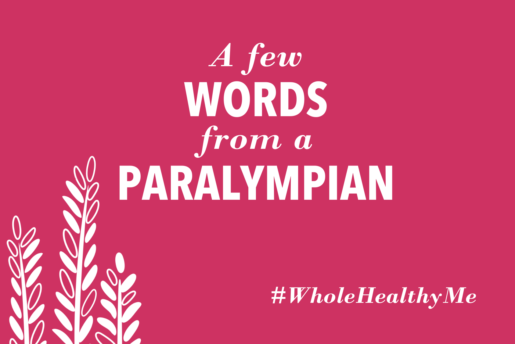 A Few Words from a Paralympian | The Harvest Table